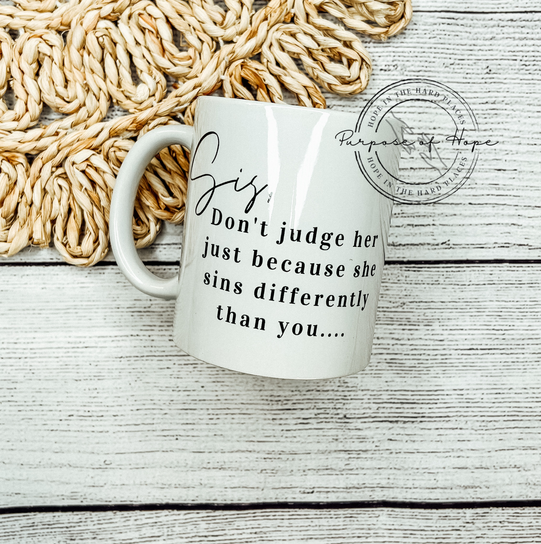 Sis Don't Judge Coffee Mug